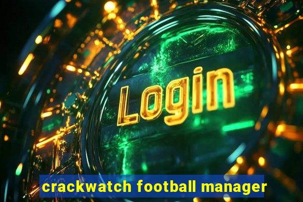 crackwatch football manager